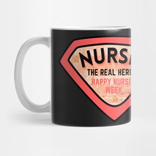 Nurses - The Real Heroes Happy Nurses Week Mug